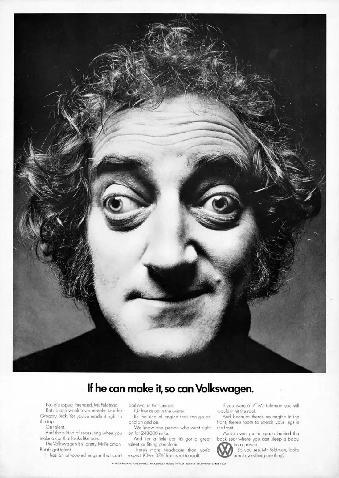 Il volto sorpreso del comico Marty Feldman, ritratto in bianco e nero, con il titolo «If he can make it, so can Volkswagen»